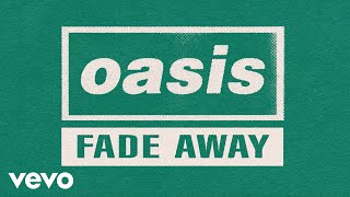 Oasis  Fade Away Official Lyric Video [upl. by Acireh]