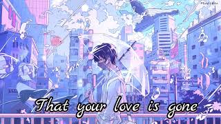 Nightcore  Love Is Gone lyrics [upl. by Ecinnaj802]