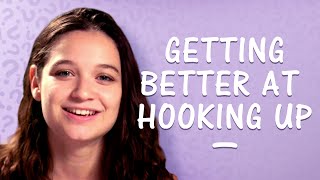 Real Gurl Advice How To Get Better At Hooking Up [upl. by Irita]