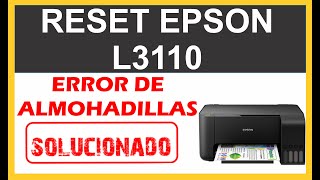 Solucionar ERROR DE ALMOHADILLAS Impresora Epson L3110 RESET CONTADOR [upl. by Carmelina]