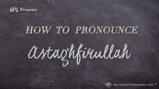 How to Pronounce Astaghfirullah Real Life Examples [upl. by Stacey190]