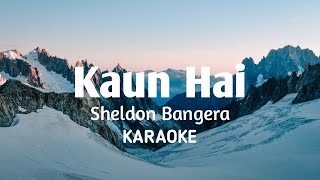 KAUN HAI KARAOKE  Sheldon Bangera  Hindi Christian Song [upl. by Charters]