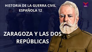 HISTORIA DE LA GUERRA CIVIL ESPAÑOLA 12 ZARAGOZA Y LAS DOS REPÚBLICAS [upl. by Lapides]