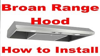 Broan Range Exhaust Hood Installation and Removal [upl. by Ayotan779]