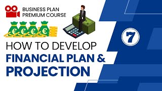 How to Write Financial plan and Projection in Your Business Plan  Part 7  Business Plan course [upl. by Peggir]