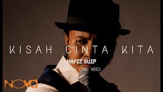 OST Dia Menantu Rahsia  Kisah Cinta Kita  HAFIZ SUIP  Official Lyric Video [upl. by Tedi593]