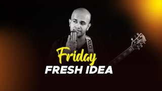 Friday Fresh Idea  Episode 1 [upl. by Aener]