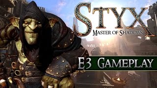 STYX Master of Shadows  E3 2014 Gameplay  EN [upl. by Adamec]