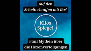 Auf den Scheiterhaufen mit ihr Fünf Mythen über die Hexenverfolgungen [upl. by Ternan]