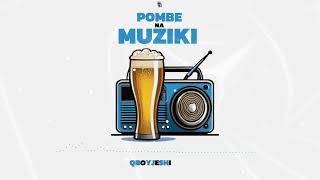 QBOYJESHI  POMBE NA MUZIKI [upl. by Sky]