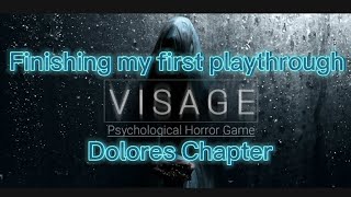 Finishing my First playthrough of Visage Dolores chapterPlease like and subscribe [upl. by Schechinger912]