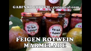 Feigen Rotwein Marmelade  süße Feigen schnell haltbar machen [upl. by Madi]