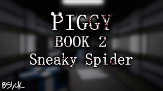 Official Piggy Book 2 Soundtrack  Chapter 10 quotSneaky Spiderquot [upl. by Euqinmod345]