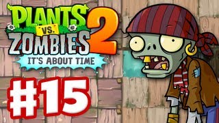 Plants vs Zombies 2 Its About Time  Gameplay Walkthrough Part 15  Pirate Seas iOS [upl. by Mariko]