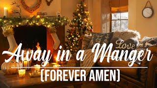 Phil Wickham  Away In A Manger Forever Amen  Lyrics [upl. by Ihcas]