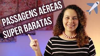 PASSAGENS AÉREAS BARATAS  Como conseguir voos mais baratos  Dicas  Sites  Apps [upl. by Nwahsak]