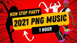 PNG LATEST MUSIC 2021  nonstop party music [upl. by Flip]