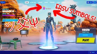 How To Put A Symbol Into Your Fortnite Username EASY QUICK [upl. by Thanos]