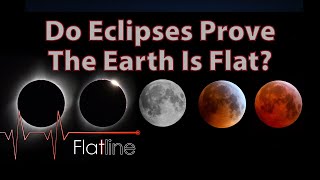 Do Eclipses Prove The Earth Is Flat [upl. by Ecirtaeb]