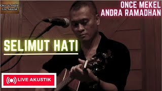 SELIMUT HATI  ONCE MEKEL feat ANDRA RAMADHAN UNPLUGGED VERSION [upl. by Janerich]