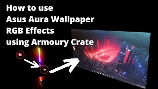 How to use Aura Wallpaper using Armoury Crate Software  ROG Wallpaper with RGB Effects [upl. by Erlewine]