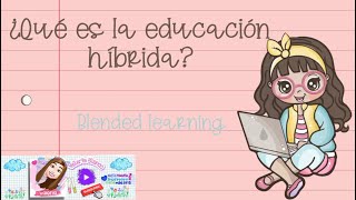 ¿Qué es la educación híbrida [upl. by Ennazus]