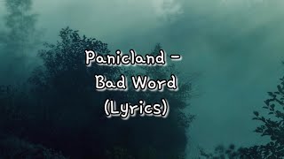 Panicland  Bad Word Lyrics [upl. by Ahserak]