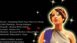 Naftaydaay Raali Noqo By Farxiya Kabayare True Love Story 2012 [upl. by Zanas]