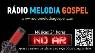 RÁDIO MELODIA GOSPEL [upl. by Edyaj375]