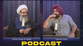 Allama Anwar Ali Najafi  Harmeet Singh Podcast  4K [upl. by Samuella]