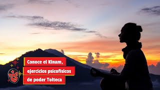 Conoce el Kinam ejercicios psicofísicos de poder Tolteca [upl. by Wilda]