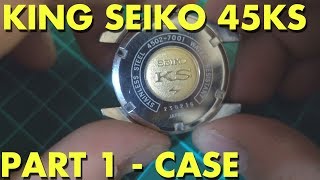 TECH SEIKO quotKING SEIKOquot 45027001 quot45KSquot Teardown PART 1  The Case [upl. by Otrebilif]