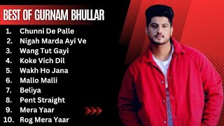 Gurnam Bhullar all songs  Gurnam Bhullar new songs  New Punjabi songs 2023 gurnambhullar [upl. by Gean727]