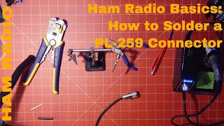 Ham Radio Basics How to Solder a PL259 Connector [upl. by Ahsinom72]