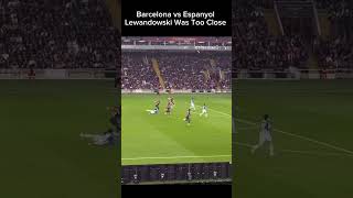 Barcelona vs Espanyol Lewandowski Goal Was Close [upl. by Rehpotsrik]