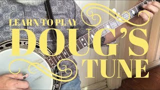 Doug’s Tune  Walk Through and Demo  Bluegrass Banjo [upl. by Thierry]