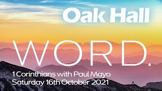 WORD online  Oak Hall  1 Corinthians  Paul Mayo  Saturday 16th October  930am  welcome [upl. by Reynold]