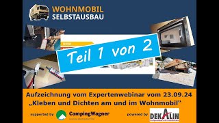 Aufzeichnung Expertenwebinar „Kleben amp Dichten im Wohnmobil“ vom 230924 mit DEKALIN Teil 1 [upl. by Anelav977]