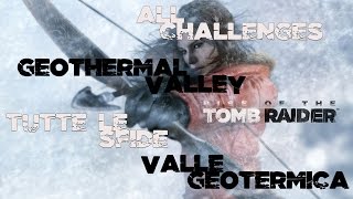 Trophy Guide Rise of the Tomb Raider  All Challenges Geothermal Valley [upl. by Icul773]