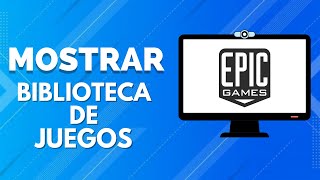 Cómo mostrar la biblioteca de juegos en Epic Games PC [upl. by Felecia289]