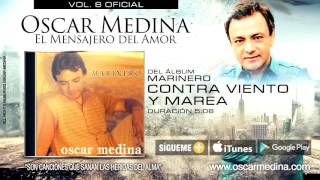 Oscar Medina  Contra Viento Y Marea Audio Oficial [upl. by Howes797]