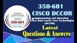 Part3CISCO DCCOR 350601Cisco Implementing amp Operating Cisco Data Center Core TechnologiesQampA [upl. by Jadda902]