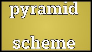 Pyramid scheme Meaning [upl. by Schifra]