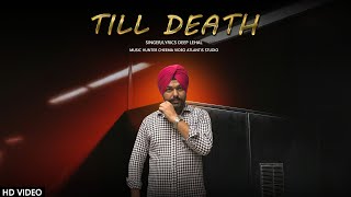 TILL DEATH  OFFICIAL VIDEO  DEEP LEHAL  LATEST PUNJABI SONG 2024  NEW PUNJABI SONGS 2024 [upl. by Lukash]