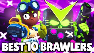 UPDATED BEST 10 BRAWLERS IN BRAWL STARS [upl. by Nylecoj]