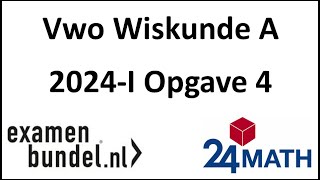 Eindexamen vwo wiskunde A 2024I Opgave 4 [upl. by Olive]