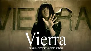 Vierra  Perih Official Music Video [upl. by Yddet]