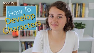 How to Develop Characters [upl. by Notlef]