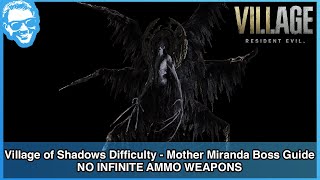 Mother Miranda Final Boss Fight Guide  Village of Shadows  NO INFINITE AMMO WEAPONS 4k HDR [upl. by Nedia794]