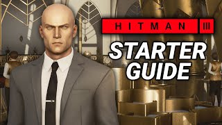 Hitman 3 The ULTIMATE Starter Guide [upl. by Akeenat]